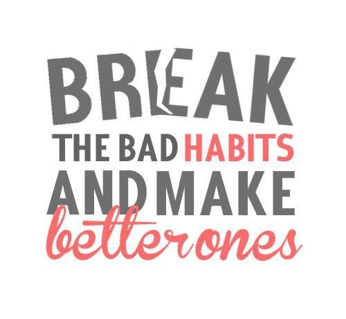 Breaking Habits - Best Ways to Break Bad Habits