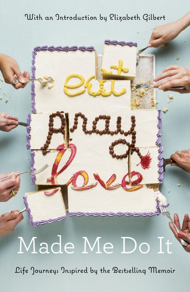 Eat Pray Love Made Me Do It | Loren's World