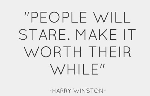 Fashion Quote: People Will Stare